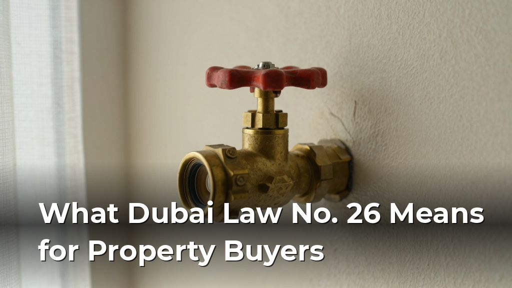 What Dubai Law No. 26 Means for Property Buyers